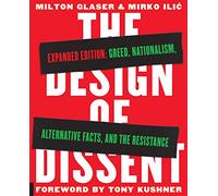 The Design of Dissent: Greed, Nationalism, Alternative Facts, and the Resistance