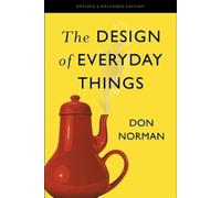 The Design of Everyday Things: Revised and Expanded Edition by Donald A. Norman
