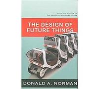 The Design of Future Things Donald A. Norman (Auteur)