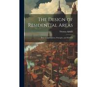The Design Of Residential Areas; Basic Considerations, Principles, And Methods