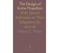 The Design of Screw Propellers: With Special Reference to Their Adaptation for Aircraft