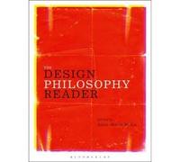 The Design Philosophy Reader Bloomsbury Publishing PLC (Auteur)