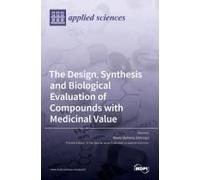 The Design, Synthesis And Biological Evaluation Of Compounds With Medicinal Value