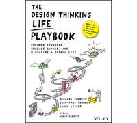 Larry Leifer – The Design Thinking Life Playbook – Prenez le pouvoir, accueillez le changement
