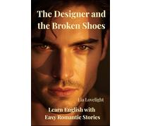 The Designer and the Broken Shoes: Learn English with Easy Romantic Stories A2/B1