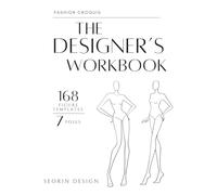The Designer’s Workbook: Fashion Design Sketchbook, Female Figure Templates, 168 Figures, 7 Poses, 8.5x11, 120 pages