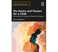 Patricia Alkolombre & APA – Le désir et la passion pour un enfant