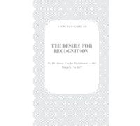 The Desire for Recognition: To be Seen, to be Validated - or Simply to be?