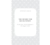 The Desire for Recognition: To be Seen, to be Validated - or Simply to be?