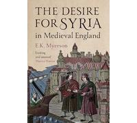 The Desire for Syria in Medieval England – Cambridge University Press