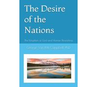 The Desire of the Nations: The Kingdom of God and Human Flourishing