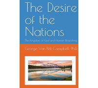 The Desire of the Nations: The Kingdom of God and Human Flourishing
