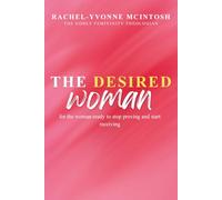 The Desired Woman: A Theology On Sacred Desire, Feminine Worth, and Covenant Love