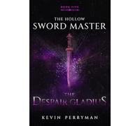 The Despair Gladius: The Hollow Sword Master: Book Five