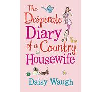 THE DESPERATE DIARY OF A COUNTRY HOUSEWIFE