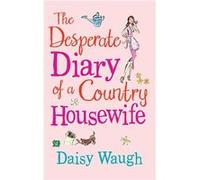 THE DESPERATE DIARY OF A COUNTRY HOUSEWIFE
