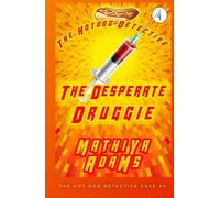 The Desperate Druggie: The Hot Dog Detective (A Denver Detective Cozy Mystery)