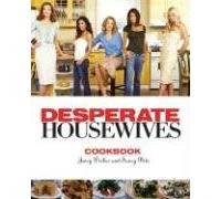 The Desperate Housewives Cookbook: Juicy Dishes and Saucy Bits