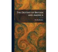 The Destiny of Britain and America