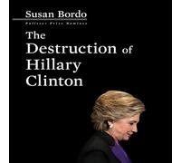 The Destruction Hillary Clinton