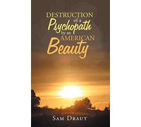 The Destruction Of A Psychopath By An American Beauty