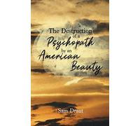 The Destruction Of A Psychopath By An American Beauty