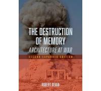 The Destruction of Memory: Architecture at War