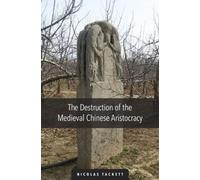 The Destruction Of The Medieval Chinese Aristocracy