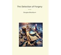 The Detection of Forgery (Classic Books)