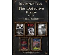 The Detective Harlow Collection Vol. 2: A 10 Chapter Tales Compendium