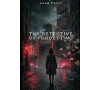 The Detective of Forgetting