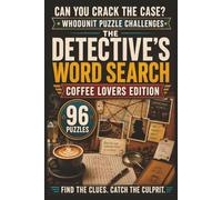 The Detective's Word Search: Coffee Lovers Edition: 96 Whodunit Puzzle Cases for Coffee Lovers . Find the Clues, Name the Suspect, Crack the Crime