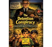 The Detention Conspiracy: Children's novel for ages 8 and up | School & detective fun