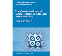 The Determination and Interpretation of Molecular Wave Functions, Cambridge Monographs in Physical Chemistry Erich Steiner (Auteur)