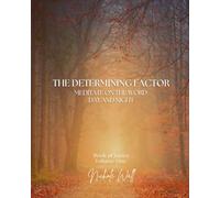 The Determining Factor Meditate on the Word Day and Night - The Book of James