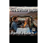 The Detour of Us: A Romantic Comedy