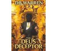 THE DEUS DECEPTOR: A Thriller