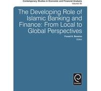 The Developing Role Of Islamic Banking And Finance: From Local To Global Perspectives (Contemporary Studies In Economic And Financial Analysis): 95 ... Studies In Economic & Financial Analysis) (Hardc