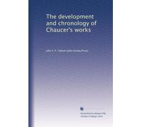 The development and chronology of Chaucer's works