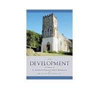 The Development And Impact Of St. Andrew's Parish Church, Barbados
