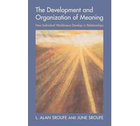 The Development and Organization of Meaning: How Individual Worldviews Develop in Relationships