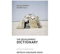 The Development Dictionary: A Guide To Knowledge As Power (Development Essentials)