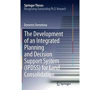 The Development Of An Integrated Planning And Decision Support System (Ipdss) For Land Consolidation