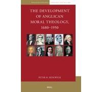 The Development Of Anglican Moral Theology, 1680-1950