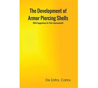 The Development of Armor-piercing Shells (With Suggestions for Their Improvement)