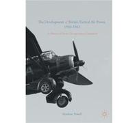 The Development of British Tactical Air Power 19401943 - Matthew Powell - Palgrave Macmillan - Livre en Anglais - Paperback Matthew PowellMatthew Powell (Auteur)