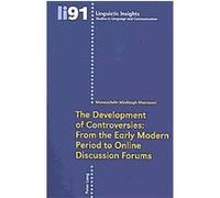 The Development of Controversies, Linguistic Insights. Studies in Language and Communication Manouchehr Moshtagh Khorasani (Auteur)