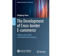 The Development of Cross-border E-commerce: Evidence from China and Central Asian Countries