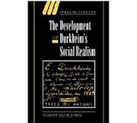 The Development of Durkheim's Social Realism, Ideas in Context Robert Alun Jones (Auteur)