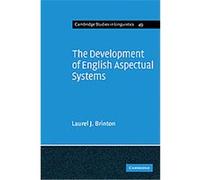 The Development of English Aspectual Systems, Cambridge Studies in Linguistics Laurel J. Brinton (Auteur)